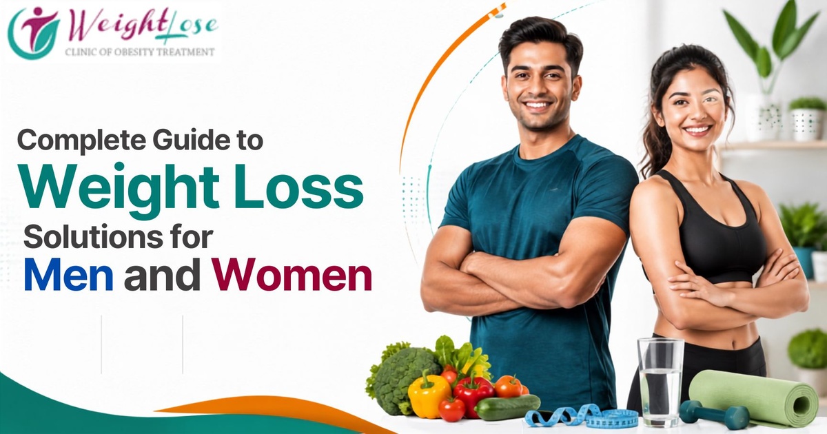 Complete Guide to Weight Loss Solutions for Men and Women